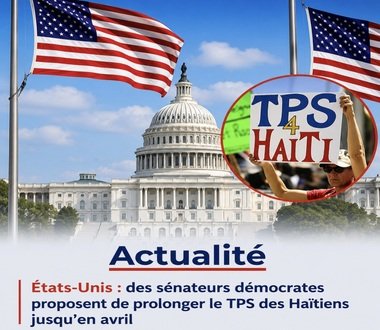 Certains sénateurs démocrates ont présenté un projet de loi exige qui le DHS désigne Haïti pour le TPS jusqu'au 20 avril