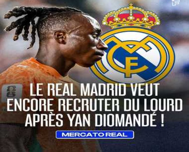 Real Madrid prépare un nouveau coup XXL sur le marché des transferts après l'arrivé de Yan Diomandé.Qui est ce joueur?