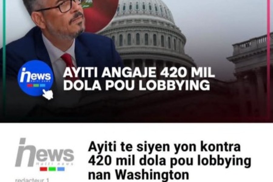 Nouveau contrat de lobbying : Haïti engage Continental Strategy pour attirer investissements et commerce américains. Mais pourquoi dépenser 420 000 dollars?