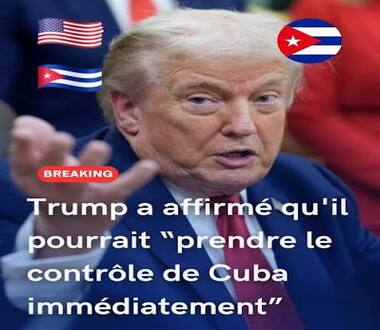 Menace imminente : l’administration de Donald Trump perd patience et pourrait attaquer militairement Cuba.Pourquoi Trump viserait-il Cuba militairement ?