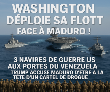 Venezuela encerclé : l’administration Trump accuse Maduro d’être à la tête d’un cartel de stupefiant et déploie sa flotte militaire